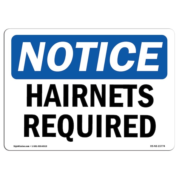 OSHA Notice Sign, NOTICE Hairnets Required, 18in X 12in Aluminum, 18" W, 12" H, Landscape